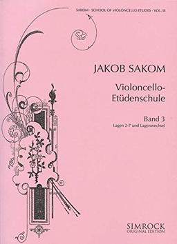 Violoncello-Etüden-Schule: Die Lagen (2-7) und Lagenwechsel. Heft 3. Violoncello.