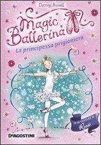 La principessa prigioniera. Magic ballerina