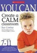 You Can Create a Calm Classroom for Ages 7-11