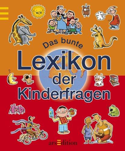 Das bunte Lexikon der Kinderfragen