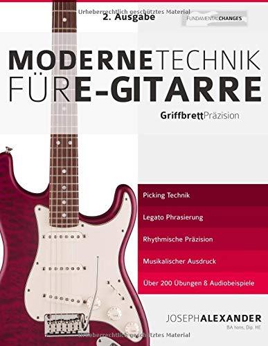 Moderne Technik für E-Gitarre: Picking, Legato, Rhythmusgefühl und Ausdruck