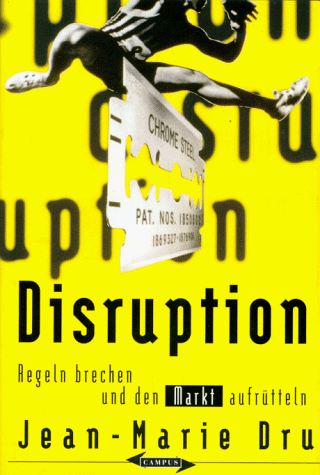 Disruption. Regeln brechen und den Markt aufrütteln