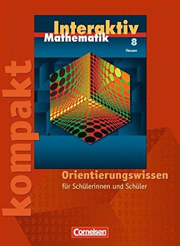 Mathematik interaktiv - Hessen: 8. Schuljahr - Interaktiv kompakt - Orientierungswissen: Schülermaterial mit Lösungen