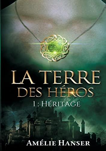 La terre des héros : 1 Héritage