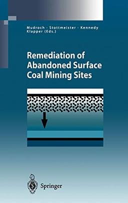 Remediation of Abandoned Surface Coal Mining Sites: A NATO-Project (Environmental Science and Engineering)