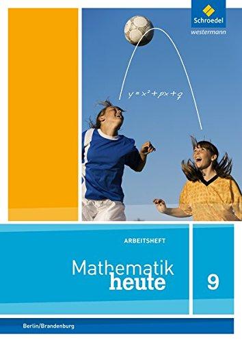 Mathematik heute - Ausgabe 2014 für die Sekundarstufe I in Berlin und Brandenburg: Arbeitsheft mit Lösungen 9