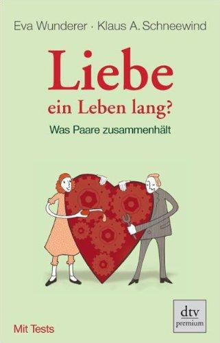 Liebe - ein Leben lang?: Was Paare zusammenhält