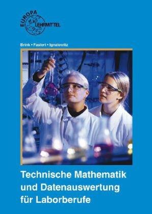 Technische Mathematik und Datenauswertung für Laborberufe