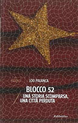 Blocco 52. Una storia scomparsa, una città perduta