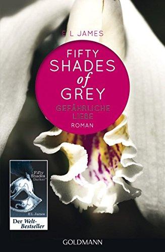 Fifty Shades of Grey - Gefährliche Liebe: Band 2 - Roman