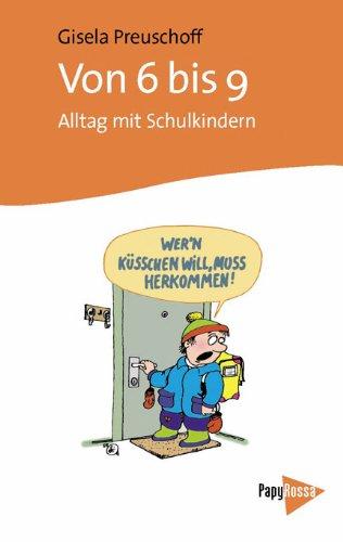 Von Sechs bis Neun: Alltag mit Schulkindern