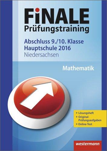 Finale - Prüfungstraining Hauptschulabschluss Nordrhein-Westfalen: Finale - Prüfungstraining Abschluss 9./10. Klasse Hauptschule Niedersachsen: Arbeitsheft Mathematik 2016 mit Lösungsheft