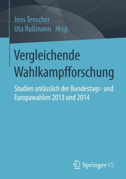 Vergleichende Wahlkampfforschung: Studien anlässlich der Bundestags- und Europawahlen 2013 und 2014