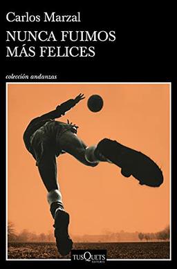 Nunca fuimos más felices (Andanzas)