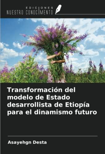 Transformación del modelo de Estado desarrollista de Etiopía para el dinamismo futuro