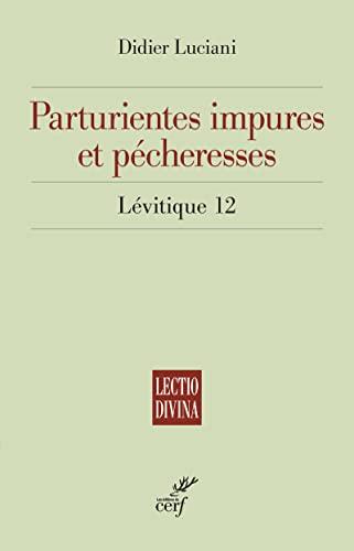 Parturientes impures et pécheresses : Lévitique 12