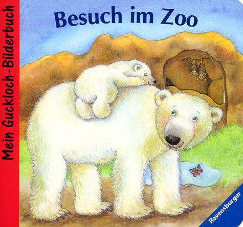 Mein Guckloch-Bilderbuch: Besuch im Zoo