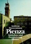 Pienza. Städtebau und Humanismus.