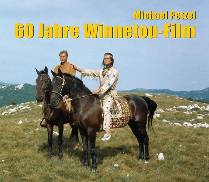 60 Jahre Winnetou-Film: Zweite, überarbeitete Auflage von "50 Jahre Winnetou-Film"