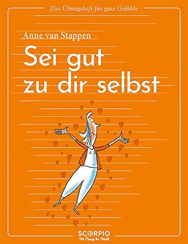 Das Übungsheft für gute Gefühle – Sei gut zu dir selbst