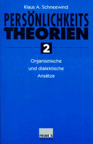 Persönlichkeitstheorien 2. Organismische und dialektische Ansätze