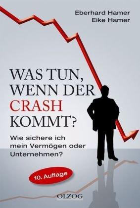 Was tun, wenn der Crash kommt?: Wie sichere ich mein Vermögen oder Unternehmen?