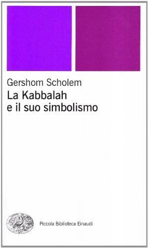 La kabbalah e il suo simbolismo (Piccola biblioteca Einaudi. Nuova serie, Band 124)