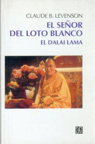 El senor del loto blanco: El Dalai Lama