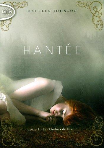 Hantée. Vol. 1. Les ombres de la ville