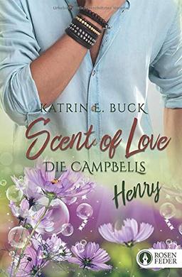 Scent of Love - Henry (Die Campbells, Band 5)