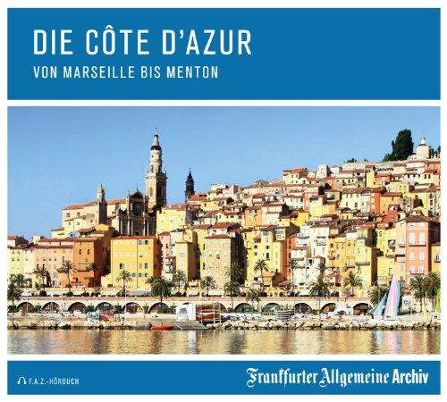 Die Côte d`Azur: Von Marseille bis Menton