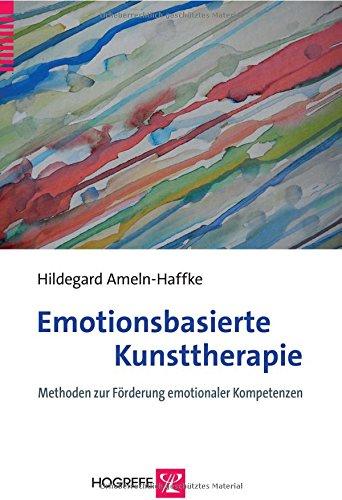 Emotionsbasierte Kunsttherapie: Methoden zur Förderung emotionaler Kompetenzen