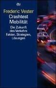 Crashtest Mobilität. Die Zukunft des Verkehrs. Fakten, Strategien, Lösungen.