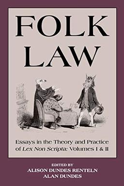 Folk Law: Essays in the Theory and Practice of Lex Non Scripta Essays in the Theory and Practice of Lex Non Scripta Essays in th (Essays in the Theory & Practice of Lex Non Scripta)