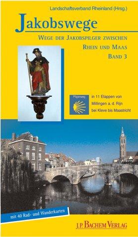 Jacobspad, Deel 3. Historische Pilgrimswege naar Santiago Tussen Rijn en Maas