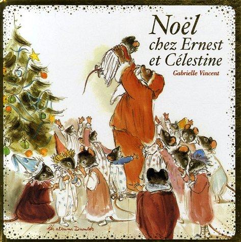 Ernest et Célestine. Vol. 2006. Noël chez Ernest et Célestine