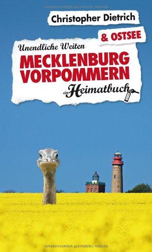 Mecklenburg-Vorpommern & Ostsee: Unendliche Weiten - ein Heimatbuch