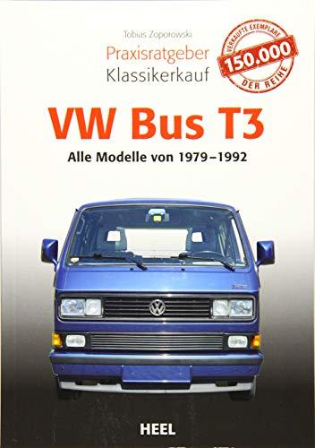 Praxisratgeber Klassikerkauf VW Bus T3: Alle Modelle 1979 bis 1992