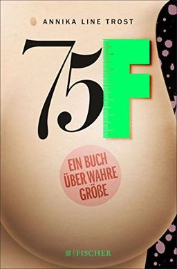 75F - Ein Buch über wahre Größe: (Fischer Paperback)