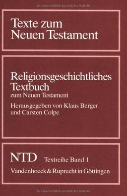 Texte zum Neuen Testament, NTD-Textreihe, Bd.1, Religionsgeschichtliches Textbuch zum Neuen Testament