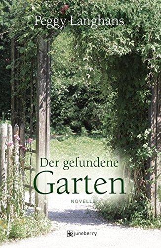 Der gefundene Garten: Novelle