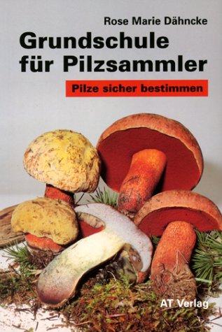 Grundschule für Pilzsammler, Pilze sicher bestimmen