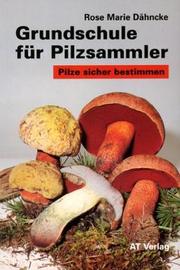 Grundschule für Pilzsammler, Pilze sicher bestimmen