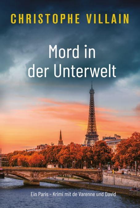 Mord in der Unterwelt (Frankreich-Krimi mit Armand de Varenne und Margaux David David - Band 2)