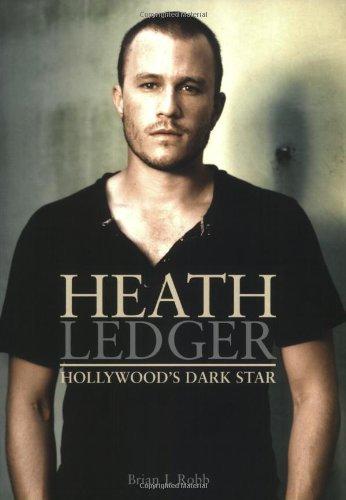 Heath Ledger: Hollywood's Dark Star