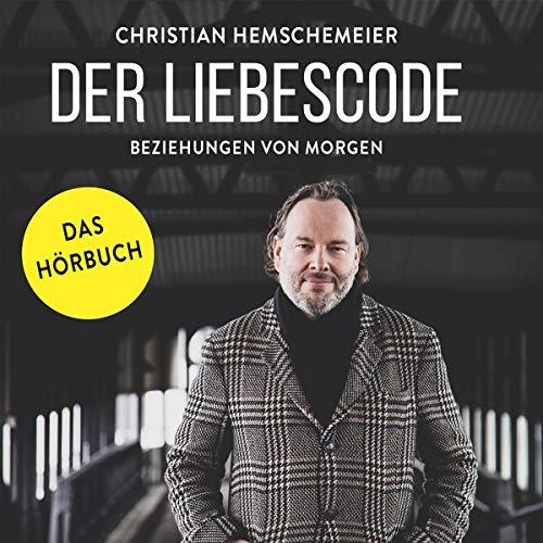 Der Liebescode: Beziehungen von morgen