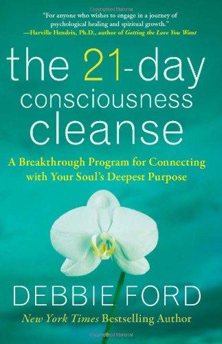 The 21-Day Consciousness Cleanse: A Breakthrough Program for Connecting with Your Soul's Deepest Purpose