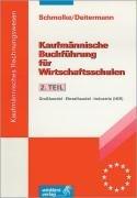 Kaufmännische Buchführung für Wirtschaftsschulen, Tl.2, Praxis der Buchführung, IKR: TEIL 2 (IKR)