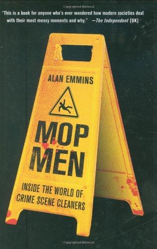 Mop Men: Inside the World of Crime Scene Cleaners