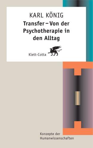 Transfer - Von der Psychotherapie in den Alltag (Konzepte der Humanwissenschaften)